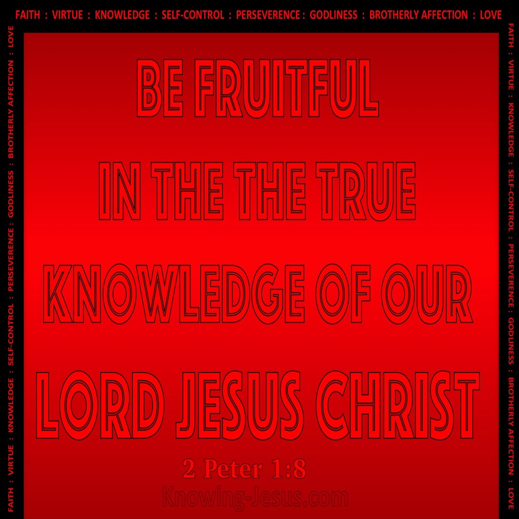 2 Peter 1:8 Be Fruitful In The Knowledge Of Christ (red)